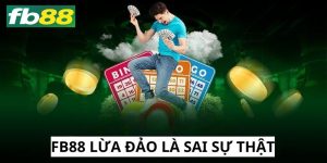 tin đồn FB88 lừa đảo